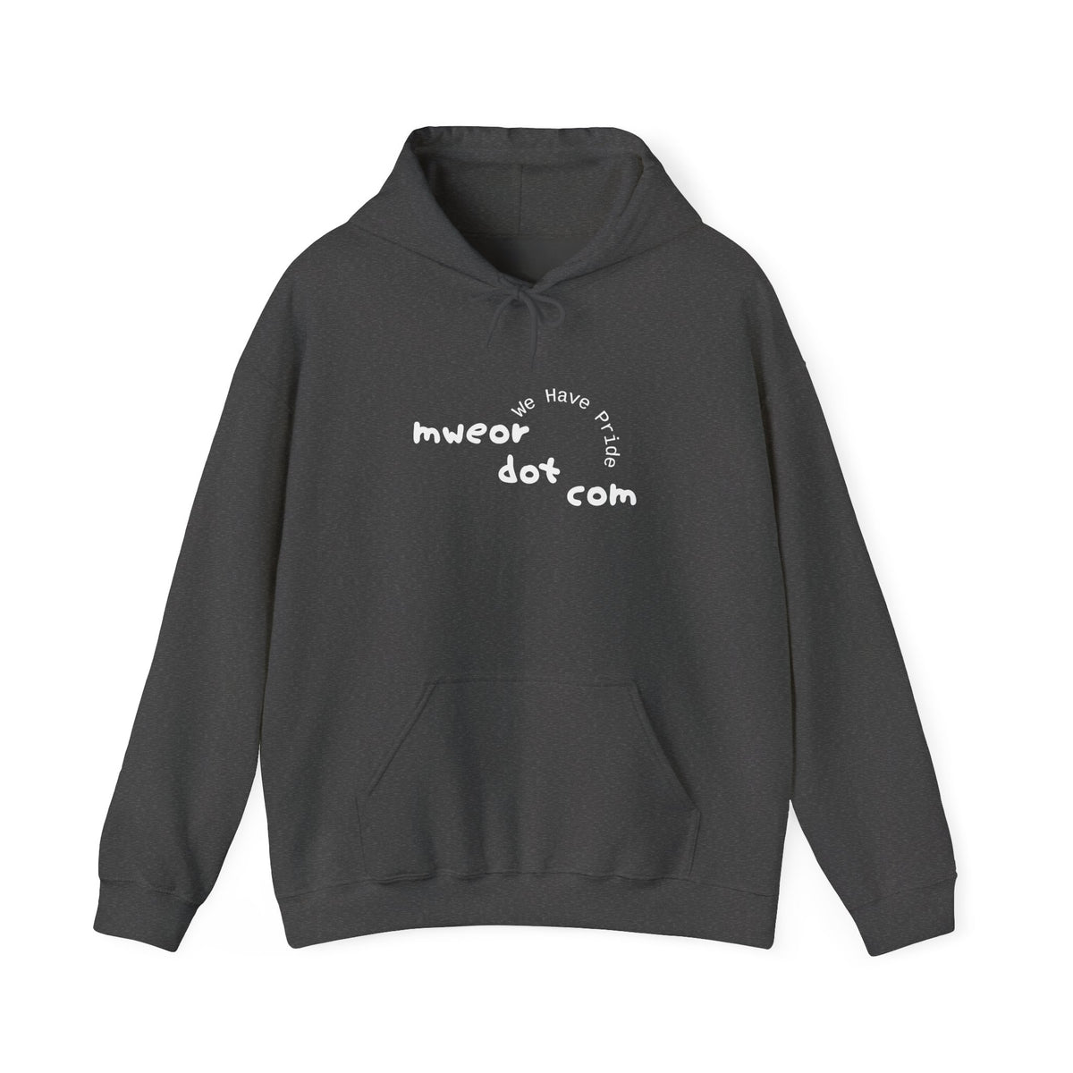 "Mweor Dot Com : We Have Pride" Hoodie