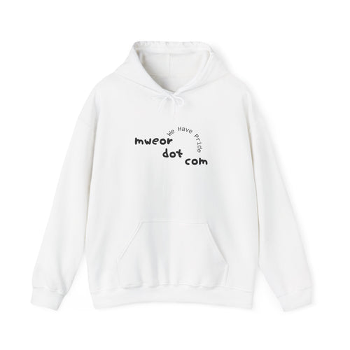 "Mweor Dot Com : We Have Pride" Hoodie